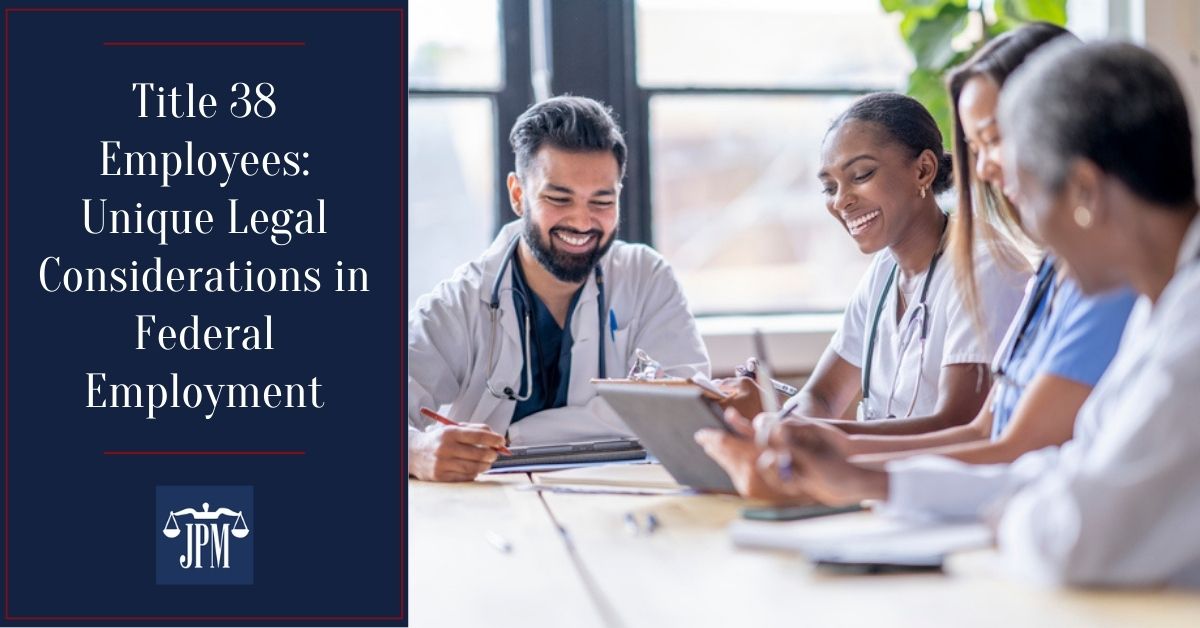 Title 38 Employees: Unique Legal Considerations in Federal Employment